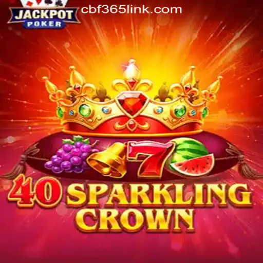 Explore the Thrilling World of 40SparklingCrown at CBF365.COM Oficial Slots Brasil #1